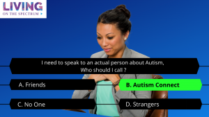 Have you ever wanted to talk to a real person who can answer any or all of your autism related questions?